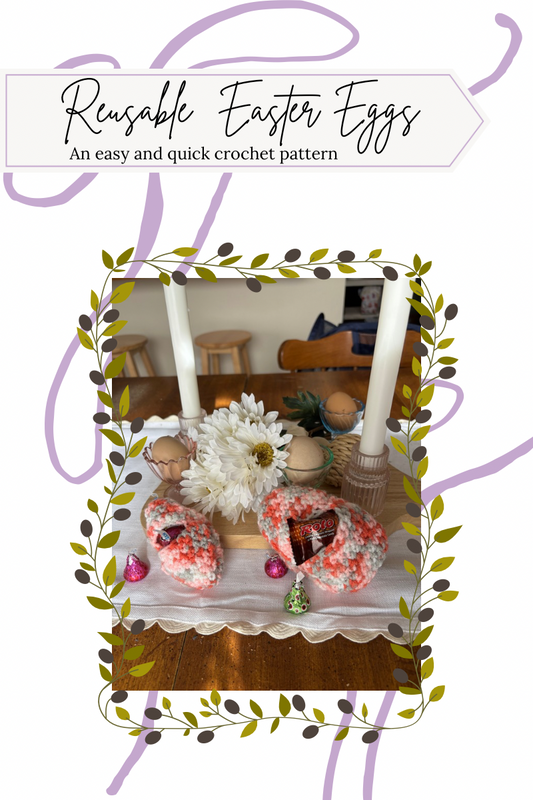 Crochet Reusable Easter Eggs- PATTERN ONLY